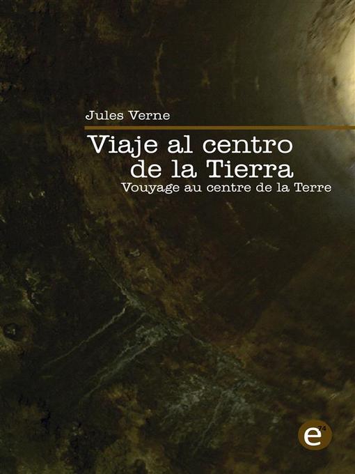 Title details for Viaje al centro de la Tierra/Voyage au centre de la Terre by Jules Verne - Available